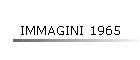 IMMAGINI 1965