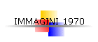 IMMAGINI 1970