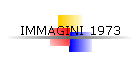 IMMAGINI 1973