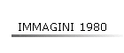 IMMAGINI 1980