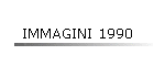 IMMAGINI 1990