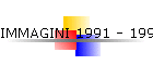 IMMAGINI 1991 - 1992