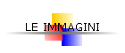 LE IMMAGINI